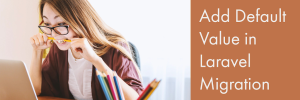 Add default value to columns in laravel migration